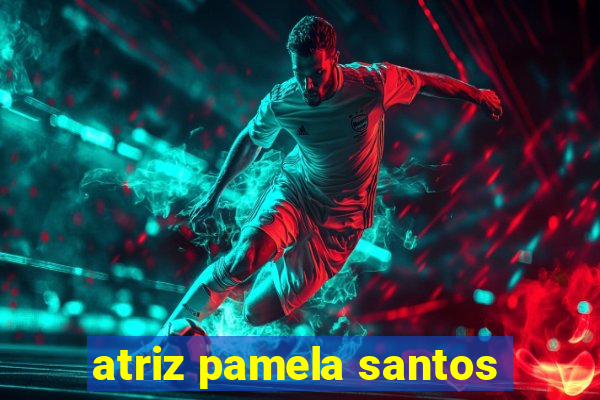 atriz pamela santos